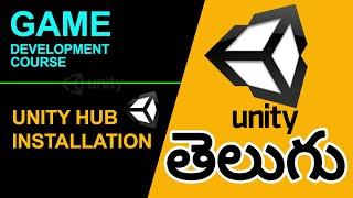 Game Development Course in Telugu | UNITY HUB INSTALLATION | UNITY INSTALLATION | C#