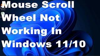 Mouse scroll wheel not working in Windows 11 / 10 [Fixed]