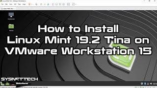 How to Install Linux Mint 19.2 Tina on VMware Workstation 15 (15.5.0) Pro | SYSNETTECH Solutions