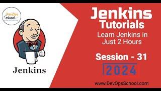 Jenkins Tutorials: Learn Jenkins in Just 2 Hours Part-31 - 2024