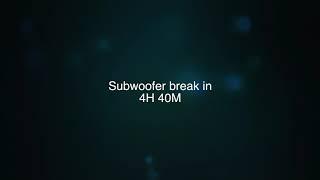 Subwoofer break in - Stepped low frequency notes - 4hours and 40 minutes