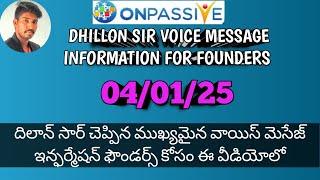 #ONPASSIVE TELUGU || DHILLON SIR VOICE MESSAGE ఇన్ఫర్మేషన్ ఫౌండర్స్ కోసం | #ASHSIR #gklooks #dhillon