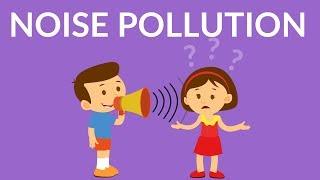 Noise Pollution || Video for kids || solution of noise pollution