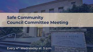 Safe Community Committee Meeting: Jan. 8, 2025