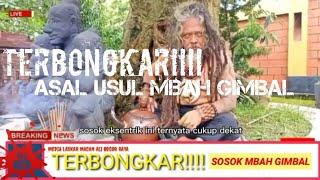 TERBONGKAR!!!!!ASAL USUL MBAH GIMBAL