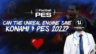 Can The Unreal Engine Save Konami & PES 2022?