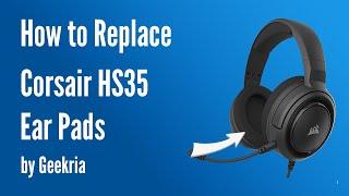 How to Replace Corsair HS35 Headphones Ear Pads / Cushions | Geekria