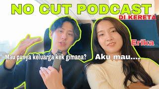 NO CUT PODCAST BARENG ERIKA! KAMU…MAU….KAPAN….?