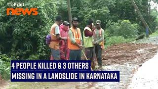 4 people killed & 3 others missing in a landslide in Karnataka
