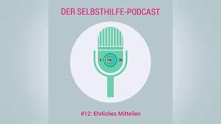 #12: Ehrliches Mitteilen | HELP FM - Der Selbsthilfe-Podcast