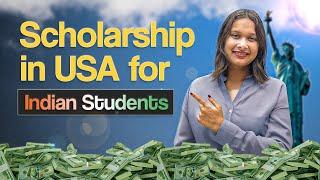 Scholarship in USA for Indian Students | Step by Step Application Process | Scholarship in USA