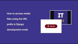 How to access media files using the URL prefix in Django development mode