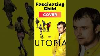 "Fascinating Child" cover from Utopia (preview)