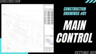 How to read Construction Drawings #01 - Setting out - 'main control. Quick guide on A-site platform.