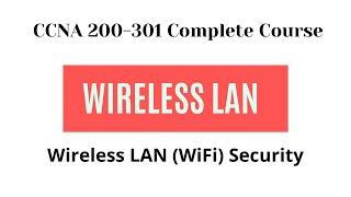 Wireless LAN (WiFi) Security Part 2 | Authentication Methods EAP