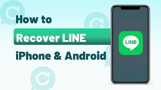 How to Recover LINE Data from iPhone & Android - Step-by-Step Guide