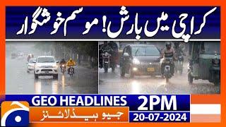 Karachi rain - Charming weather | Geo News 2 PM Headlines | 20th July 2024