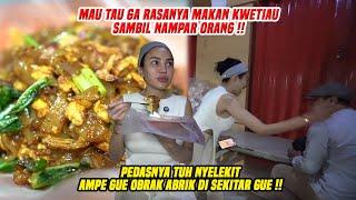 MAKAN KWETIAU TERBARBAR YANG PERNAH GUE LAKUIN !! MAKAN SAMBIL NAMPAR ORANG PEDASNYA TUH ALAMI SAY