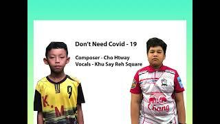 Don't Need Covid - 19 by Khu Say Reh Square (Karenni New Song 2022)