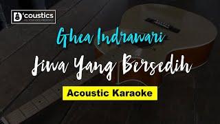 Ghea Indrawari - Jiwa Yang Bersedih (Karaoke) Akustik Version