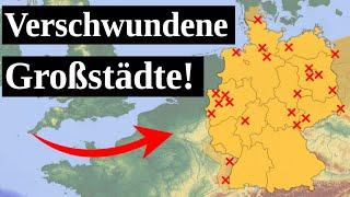 Deutschlands verschwundene Großstädte!