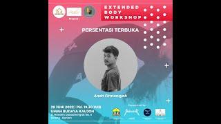 EXTENDED BODY WORKSHOP | PERSENTASI TERBUKA (ANDRI FIRMANSYAH)