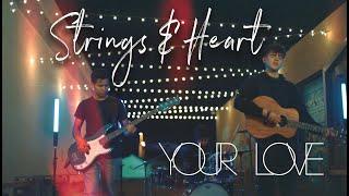 Strings & Heart - Your Love (Official Video)