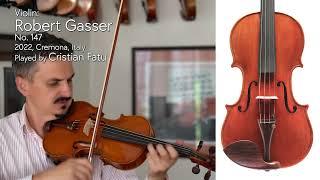 Robert Gasser violin No. 147, 2022, Cremona, ITALY / Cristian Fatu / at the Metzler Violin Shop