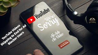 YouTube Videos Skipping to End for Ad Blocker Users