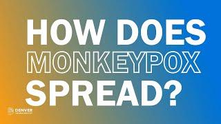 Monkeypox: How does it spread?