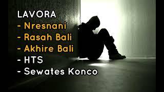 LAVORA - LAGU JAWA VIRAL, NRESNANI-RASAH BALI- AKHIRE BALI- HTS- SEWATES KONCO #lavoro