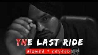 The Last Ride (slow +reverb) @Sidhu oosewala#slowandreverb #ripsidhumoosewala #viral #