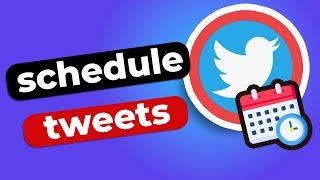 How to Schedule Tweets on Twitter