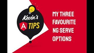 My three favourite ng serve options in Angular