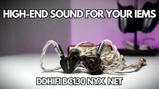 ddHiFi Nyx Net BC130: The Audiophile Upgrade Your IEMs Need!