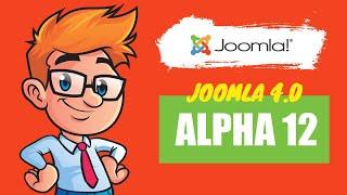 Joomla 4 Alpha 12 - What’s New in Joomla 4?