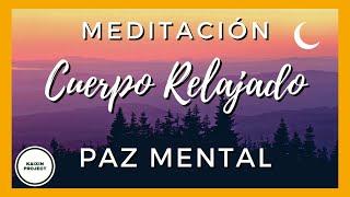 Meditación Guiada Paz Mental en un Cuerpo Relajado  Calma Total Aquí y Ahora. Quietud Mindfulness