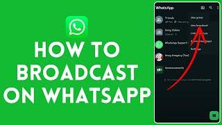 How to Broadcast on WhatsApp 2024 | WhatsApp Broadcast