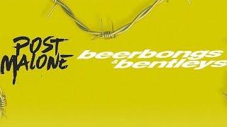 Post Malone - Ball For Me Ft. Nicki Minaj (beerbongs & bentleys)