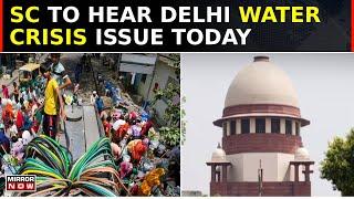 Delhi Water Crisis: Supreme Court Set To Hear Delhi Govt's Plea Over Water Crisis Issue Today | News