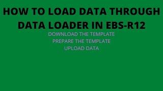 How to load data in oracle EBS  with Data Loader tool|Oracle Finance|Chart of Account in GL