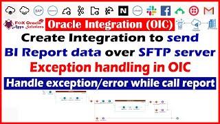 5. Call BI Report in Oracle integration and handle exception in integration | Error handling in oic