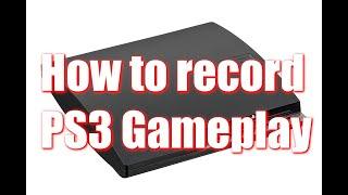 How to record PS3/PlayStation 3 gameplay 2023!