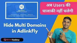 How To Hide Multi Domains in AdlinkFly Shortner Script Website Hindi Tutorial | Web9 Academy