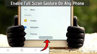 Enable Full Screen Gestures On Any Android Phone[Without Root] |Turn Navigation Bar Into Full Screen