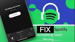 How To Fix Something Went Wrong (Have Another Go?) Issue on Spotify