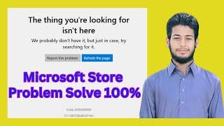 Fix The Thing You're Looking For Isn't Here Windows Store | Error Code 0X00000005