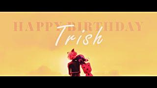 KISS ME MORE [MEP] | Happy birthday Trish!