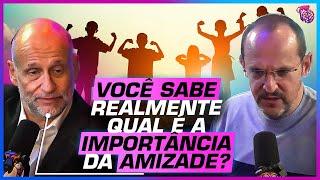 O SIGNIFICADO e IMPORTÂNCIA da AMIZADE para VOCÊ ENTENDER!- CLÓVIS DE BARROS e ILAN BRENMAN