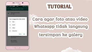 Cara agar foto dan video whatsapp tidak langsung tersimpan ke galery